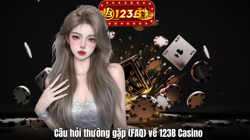 Giới Thiệu 123B Câu hỏi thường gặp (FAQ) về 123B Casino
