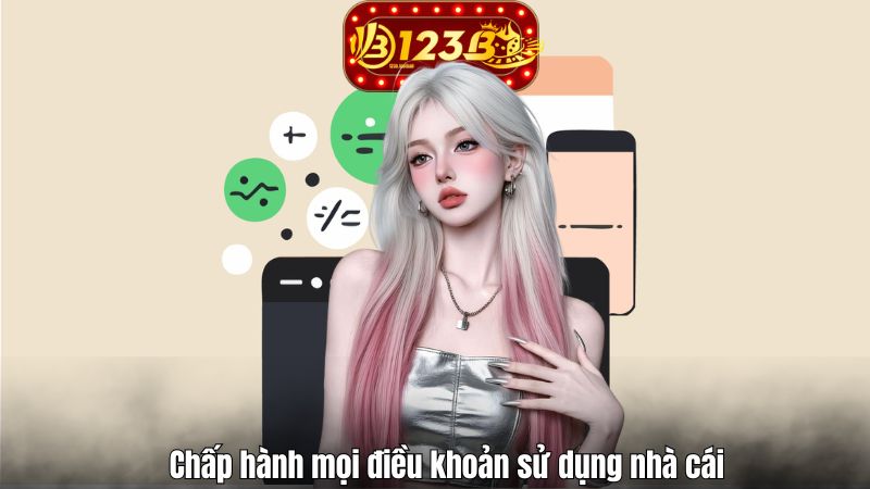 Chơi Có Trách Nhiệm Chấp hành mọi điều khoản sử dụng nhà cái