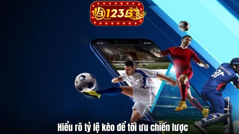 Hiểu rõ tỷ lệ kèo để tối ưu chiến lược